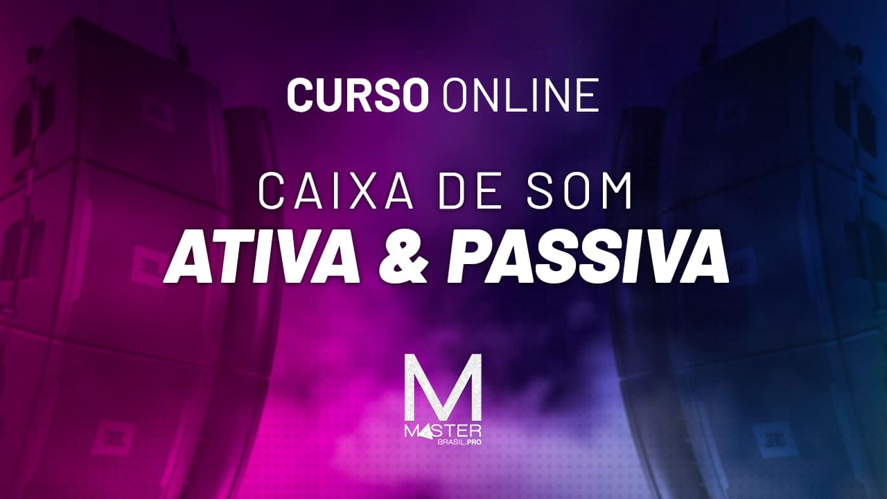 Caixas de som Ativas e Passivas